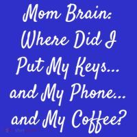 Mom Brain: Where Did I Put My Keys And My Phone And My Gift Mousepad thumb 1