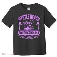 Myrtle Beach Womens Purple South Carolina Beach Vacation Toddler T-Shirt thumb 0