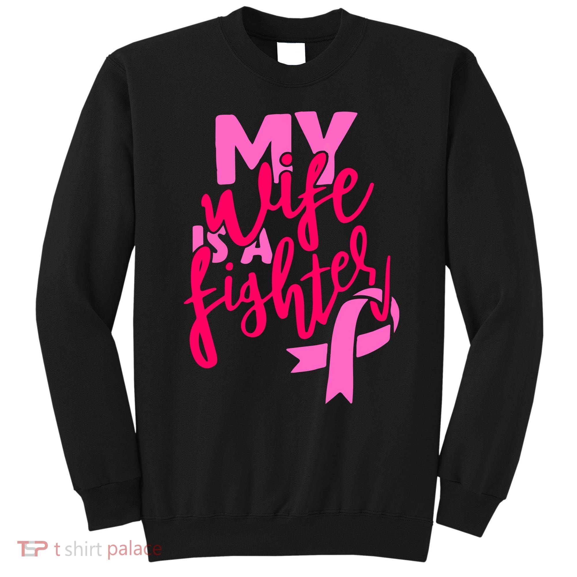 My Best Wife Is A Fighter For Breast Cancer Awareness Gift Sweatshirt