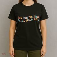 My Boyfriend Will Kill You Funny Girlfriend Dating Couple T-Shirt thumb 4