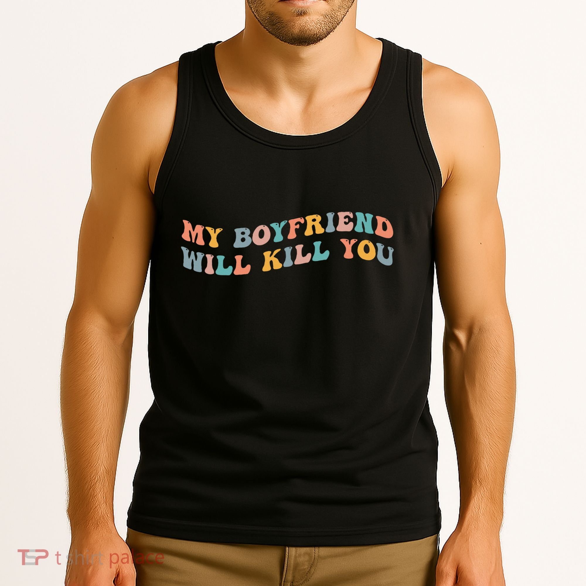 My Boyfriend Will Kill You Funny Girlfriend Dating Couple Tank Top
