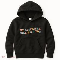 My Boyfriend Will Kill You Funny Girlfriend Dating Couple Kids Hoodie thumb 0