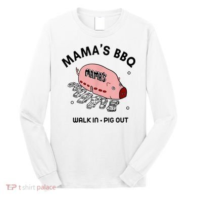 Mama's BBQ Walk In Pig Out Sunny Summer Long Sleeve Shirt