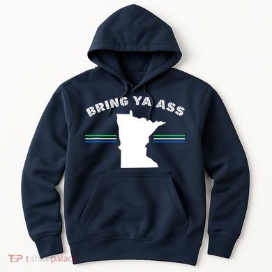 Minnesota Bring Ya Ass Hoodie