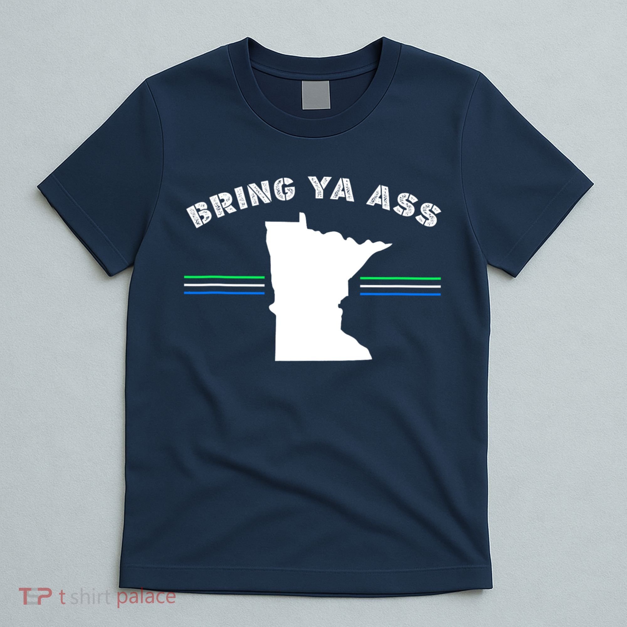 Minnesota Bring Ya Ass T-Shirt