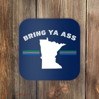 Minnesota Bring Ya Ass Coaster