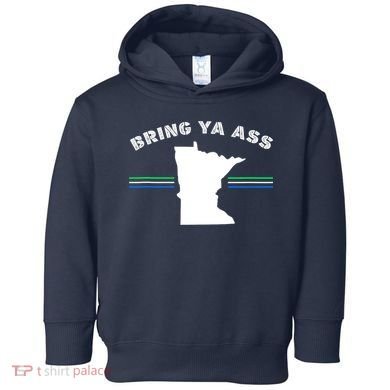 Minnesota Bring Ya Ass Toddler Hoodie