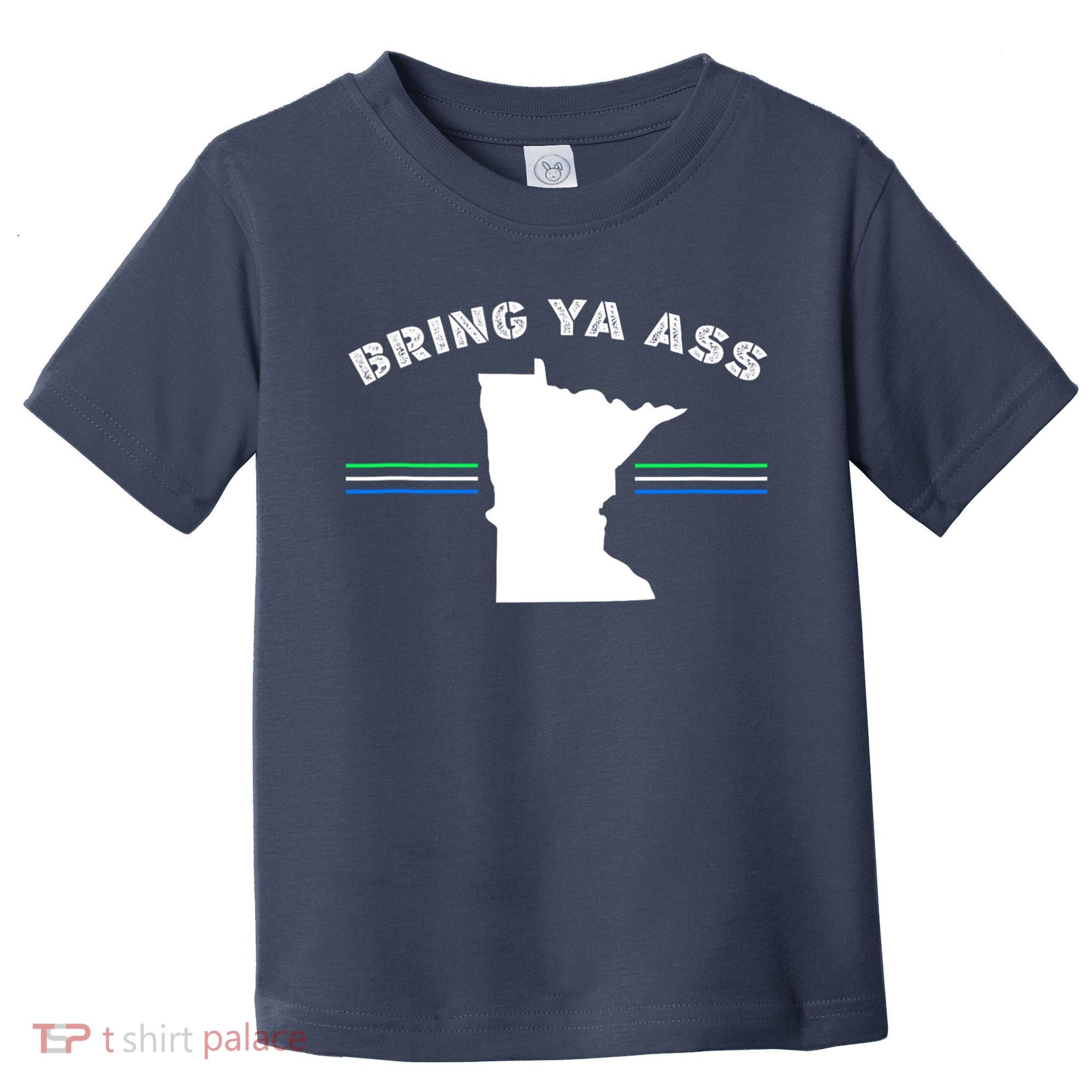 Minnesota Bring Ya Ass Toddler T-Shirt