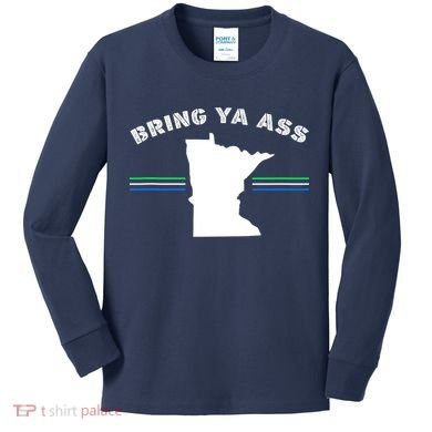 Minnesota Bring Ya Ass Kids Long Sleeve Shirt