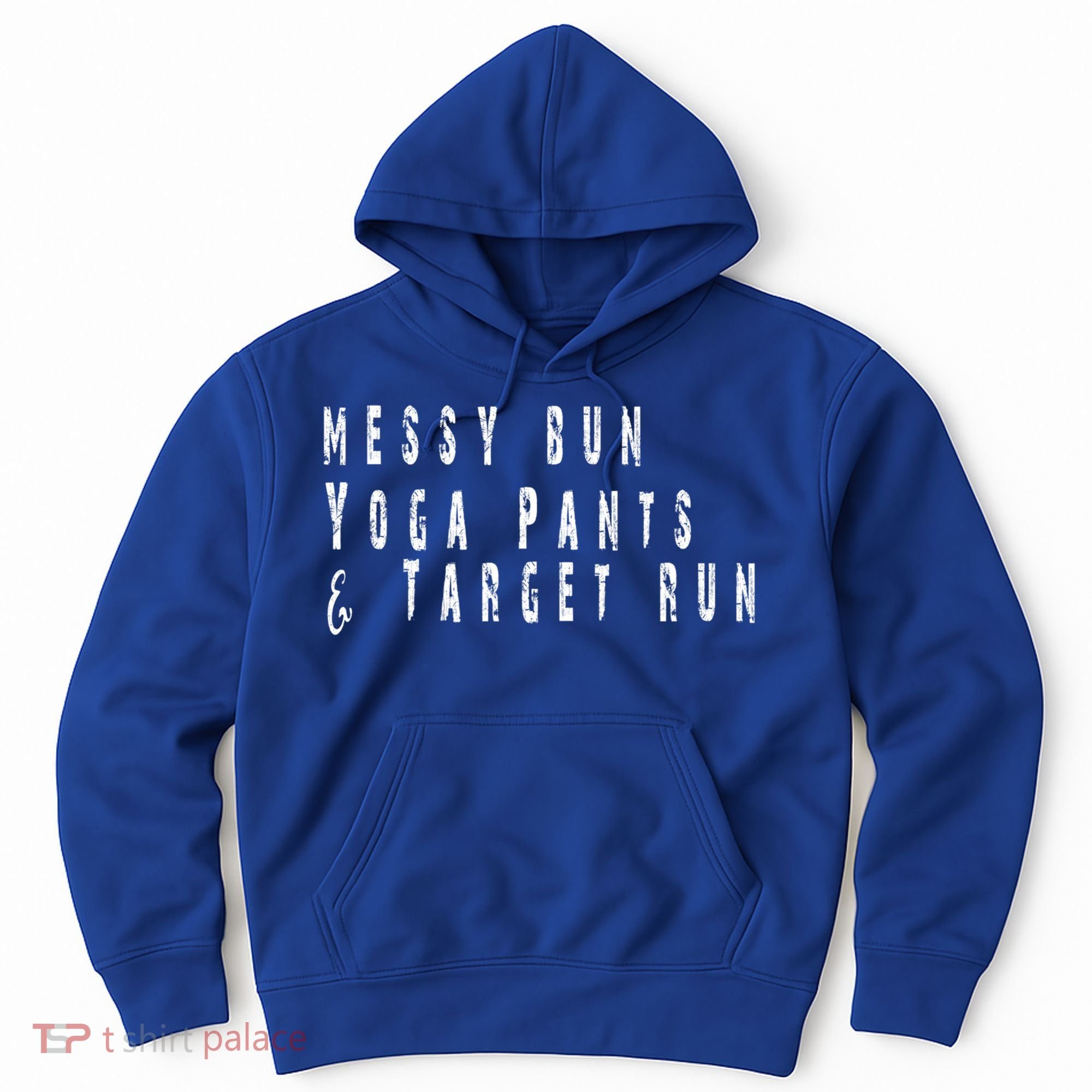 Messy Bun Yoga Pants Target Run Funny Novelty Busy Mom Gift Hoodie
