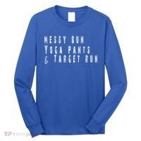 Messy Bun Yoga Pants Target Run Funny Novelty Busy Mom Gift Long Sleeve Shirt thumb 0