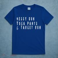 Messy Bun Yoga Pants Target Run Funny Novelty Busy Mom Gift T-Shirt thumb 5