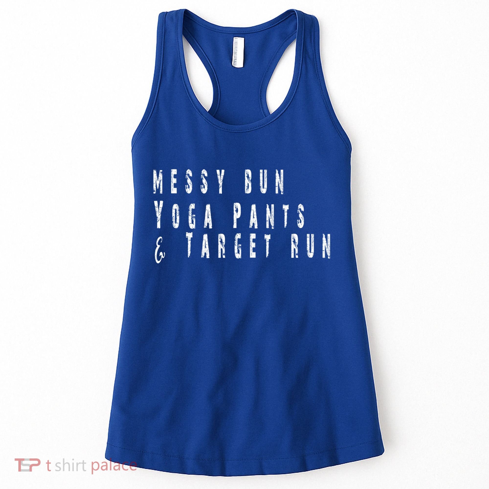 Messy Bun Yoga Pants Target Run Funny Novelty Busy Mom Gift Women's Tank Top