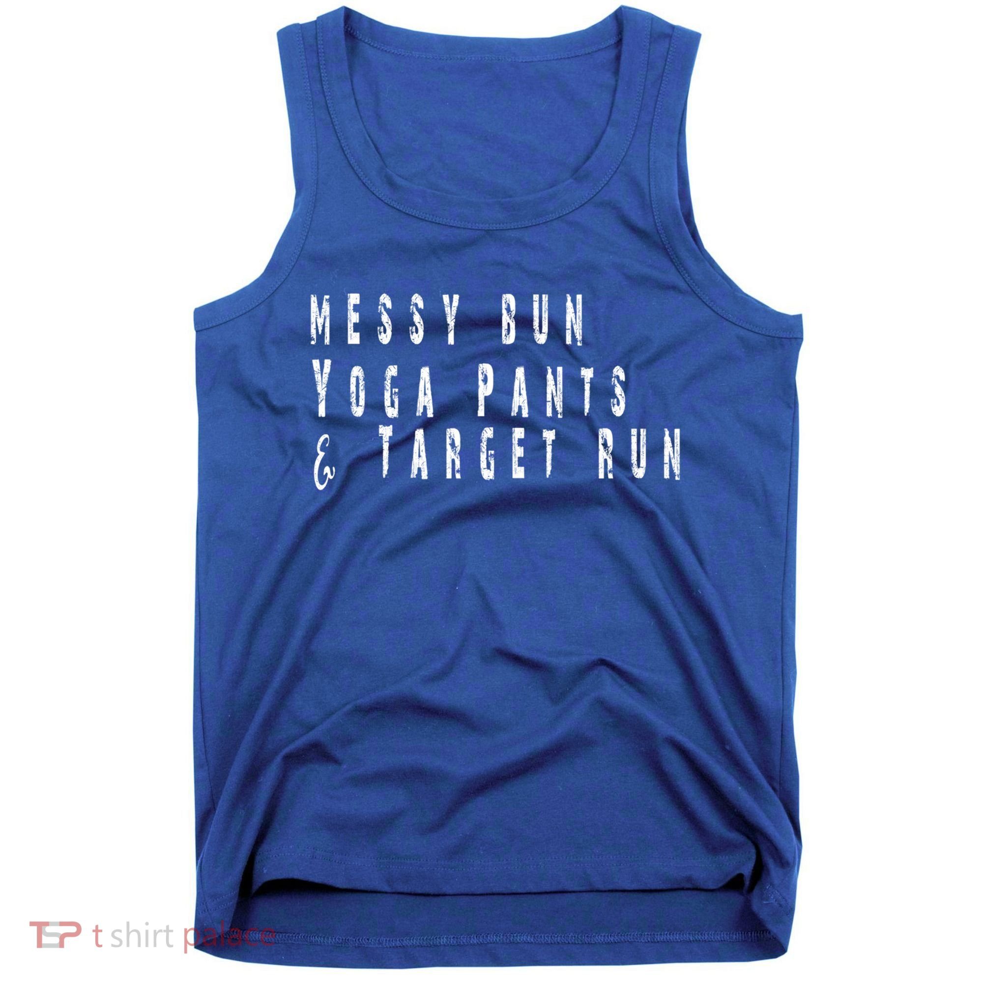 Messy Bun Yoga Pants Target Run Funny Novelty Busy Mom Gift Tank Top