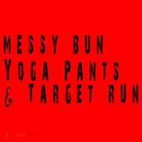 Messy Bun Yoga Pants Target Run Funny Novelty Busy Mom Gift Santa Hat thumb 1