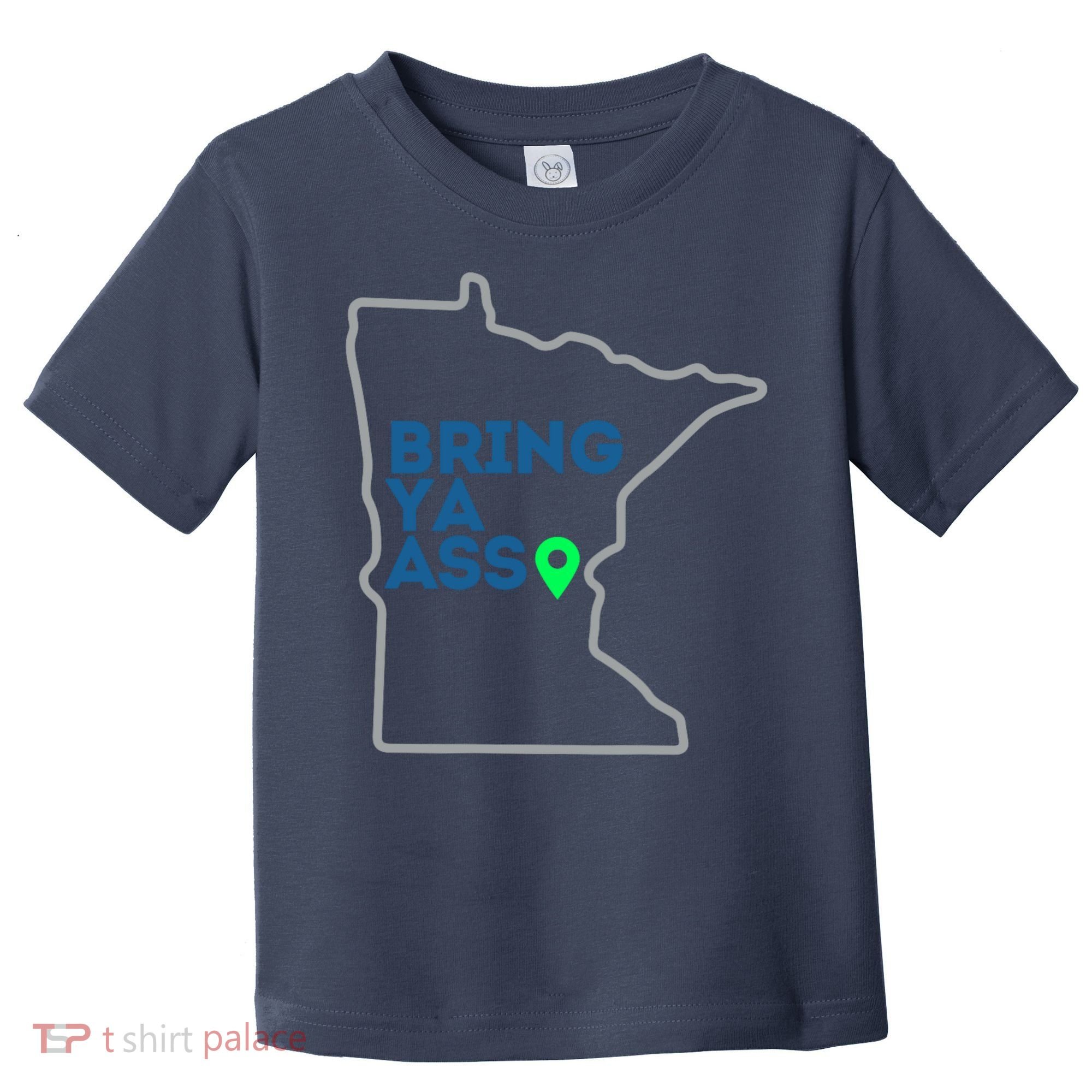 Minnesota Bring Ya Ass Toddler T-Shirt