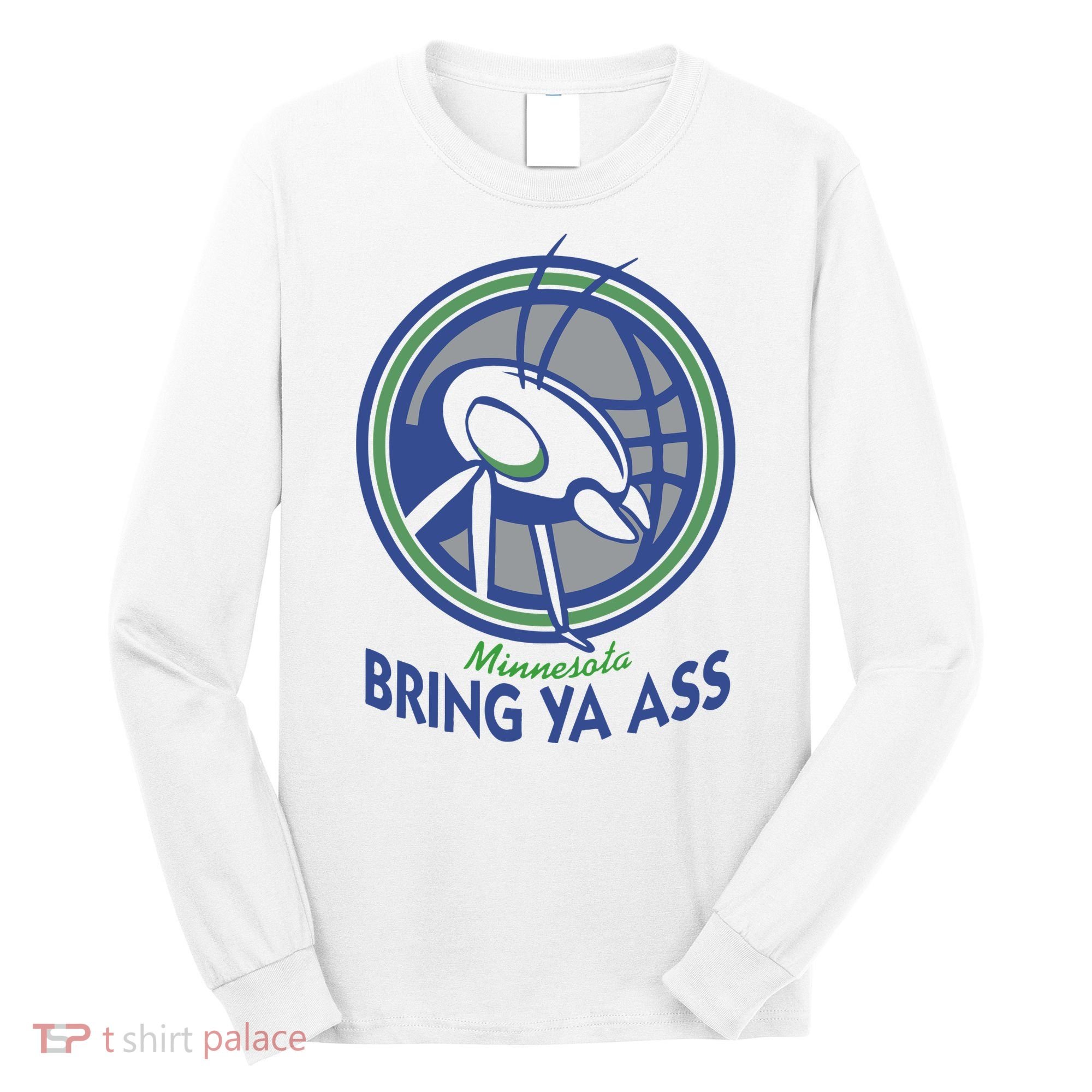 Minnesota Bring Ya Ass Long Sleeve Shirt