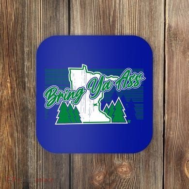 Minnesota Bring Ya Ass Coaster