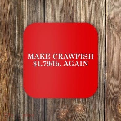 Make Crawfish $1.79lb Dollars Again Coaster