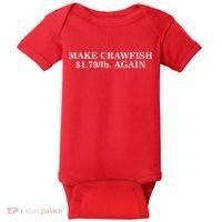 Make Crawfish $1.79lb Dollars Again Baby Bodysuit thumb 0