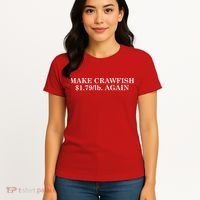 Make Crawfish $1.79lb Dollars Again Women's T-Shirt thumb 4