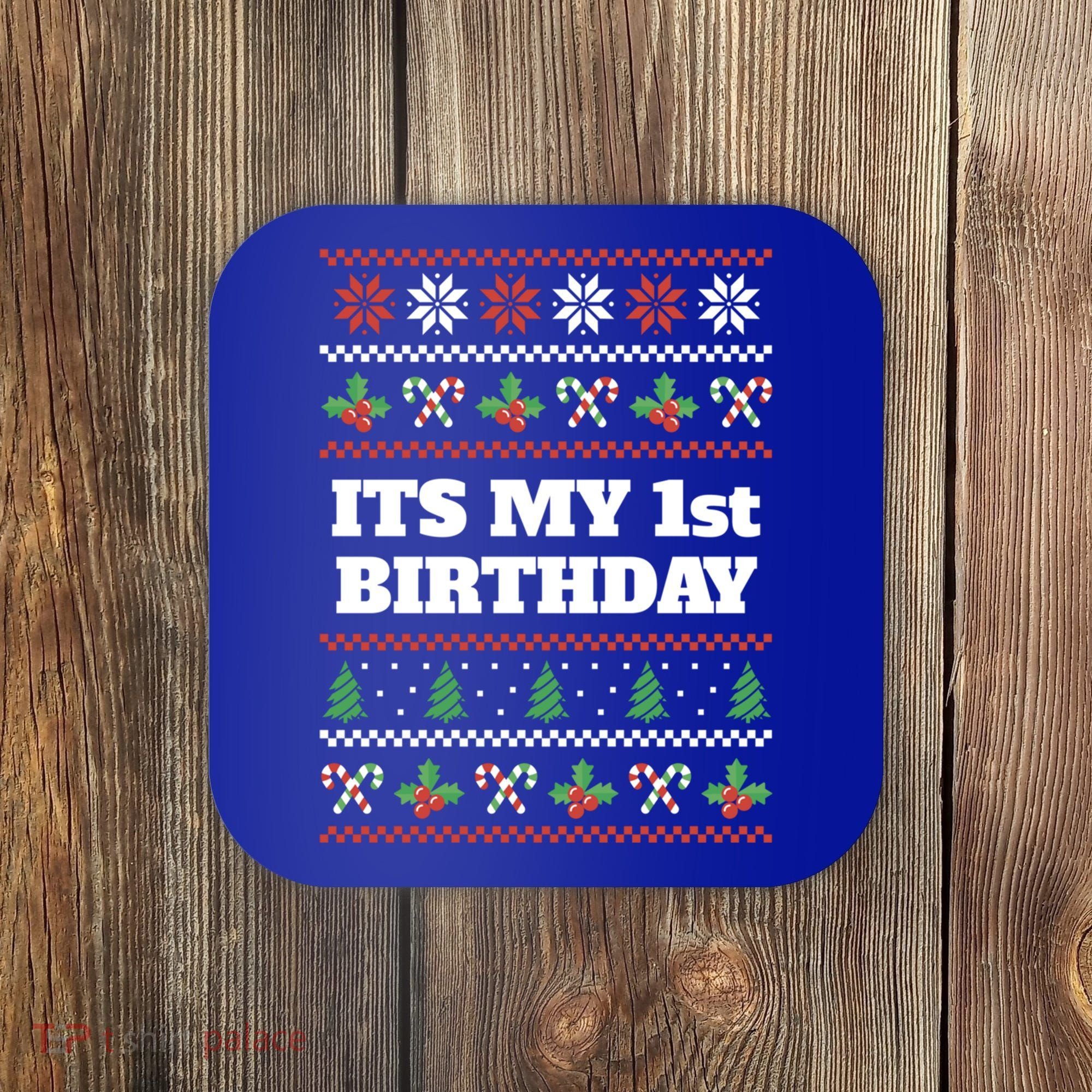 Merry Christmas And Yes Its My 1st Birthday Ugly Sweater Funny Gift Coaster