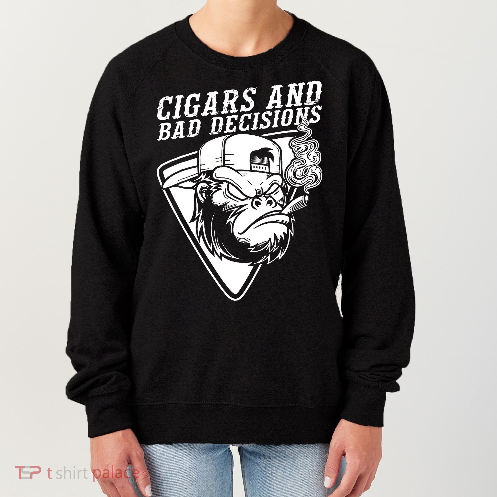 Monkey Cigars And Bad Decisions Women's Sweatshirt