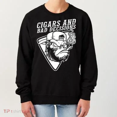 Monkey Cigars And Bad Decisions Women's Sweatshirt