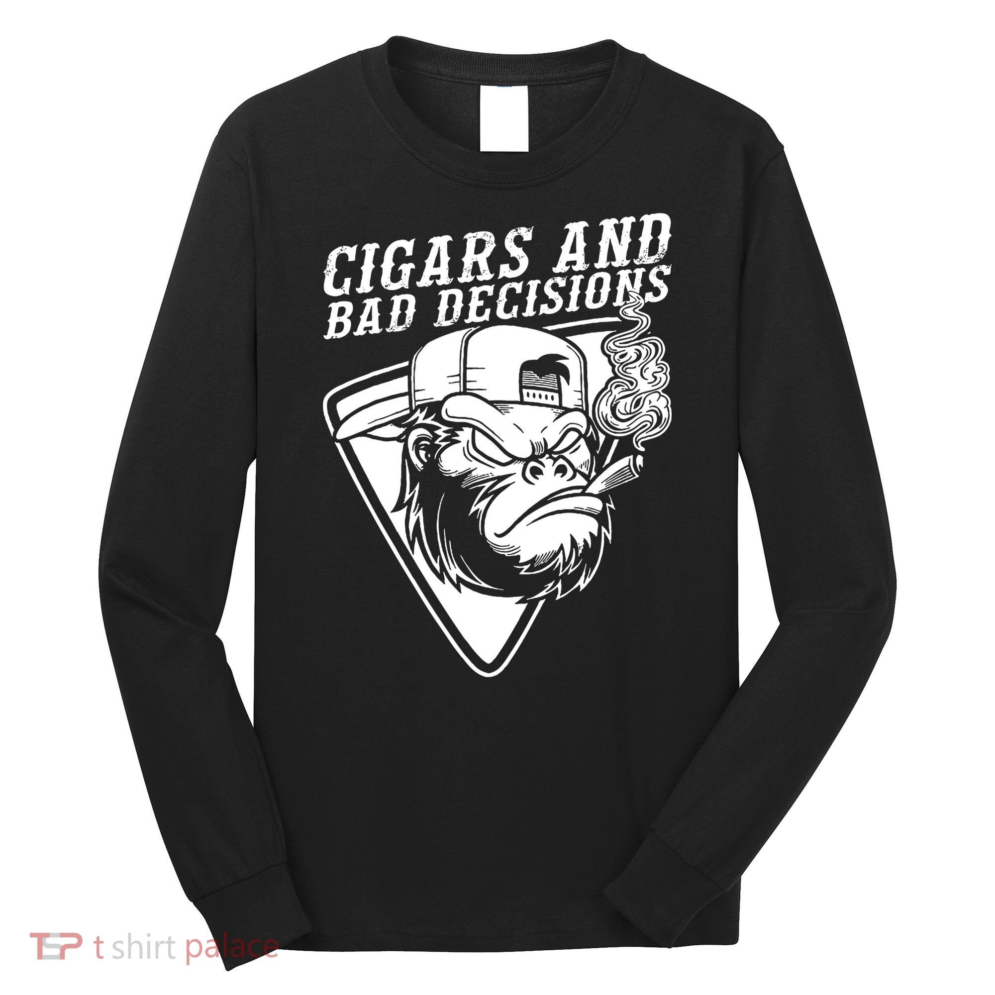 Monkey Cigars And Bad Decisions Long Sleeve Shirt