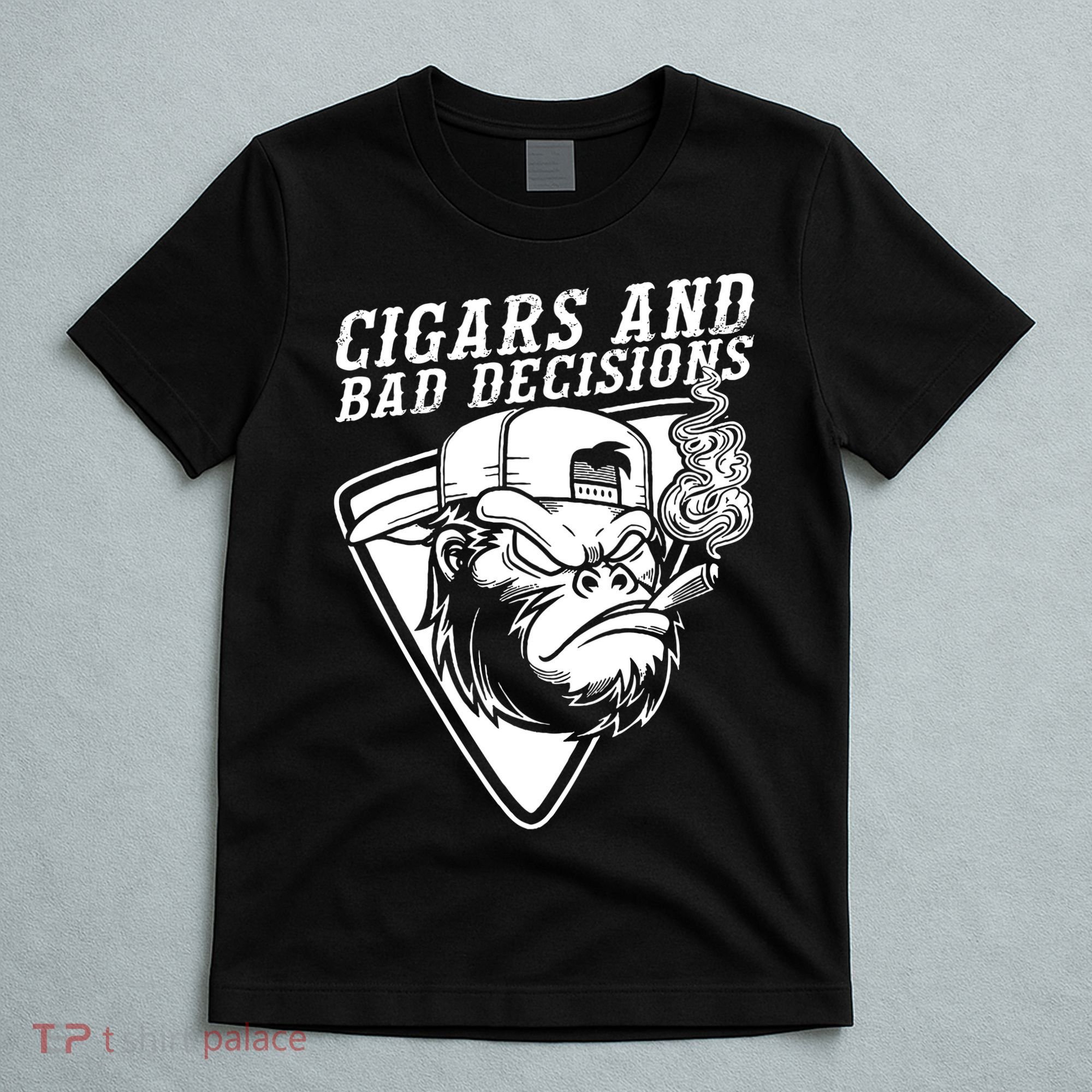 Monkey Cigars And Bad Decisions T-Shirt