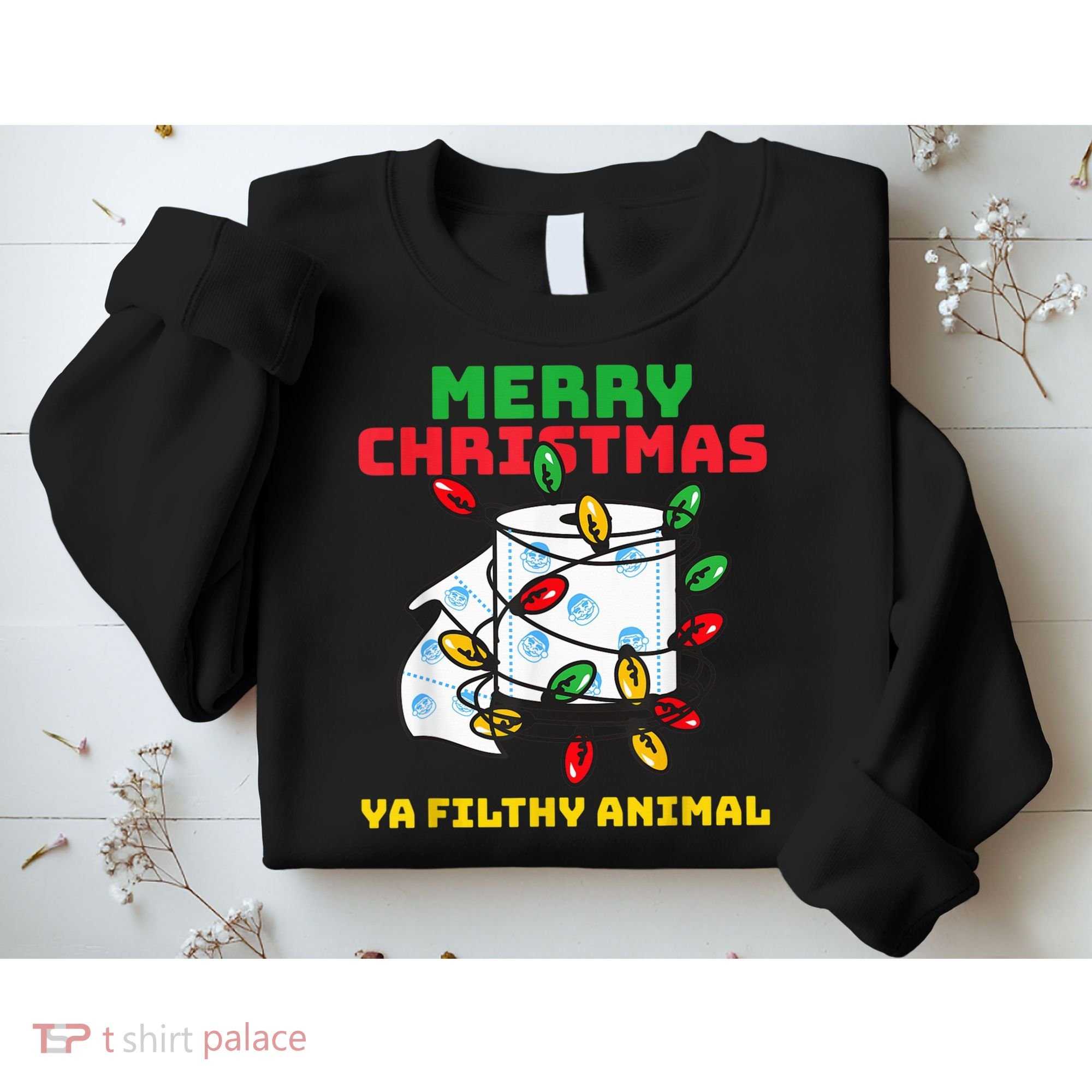 Merry Christmas Animal Filthy Ya Toilet Paper Funny Sweatshirt