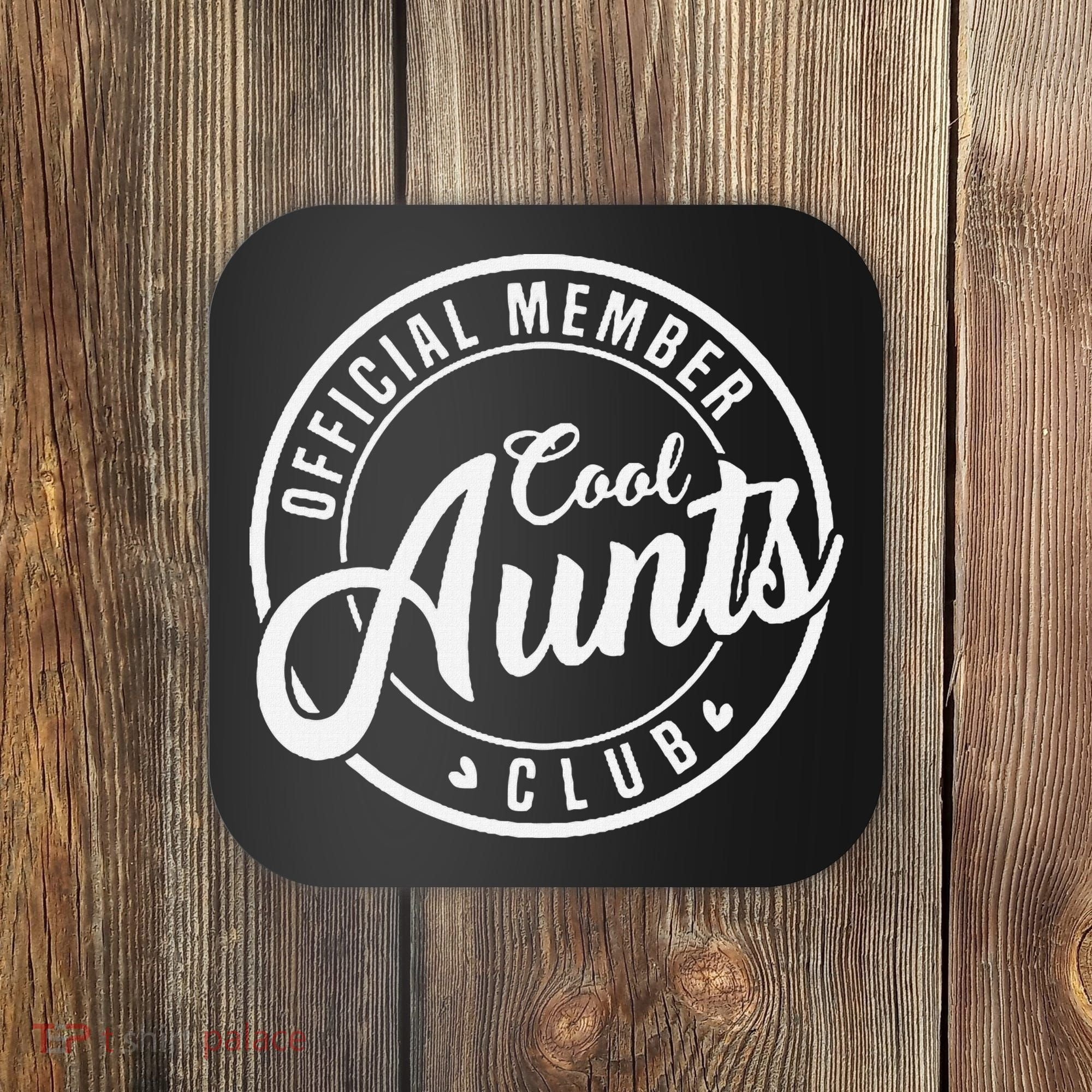 Member Cool Aunts Club Funny Auntie Mothers Day Coaster