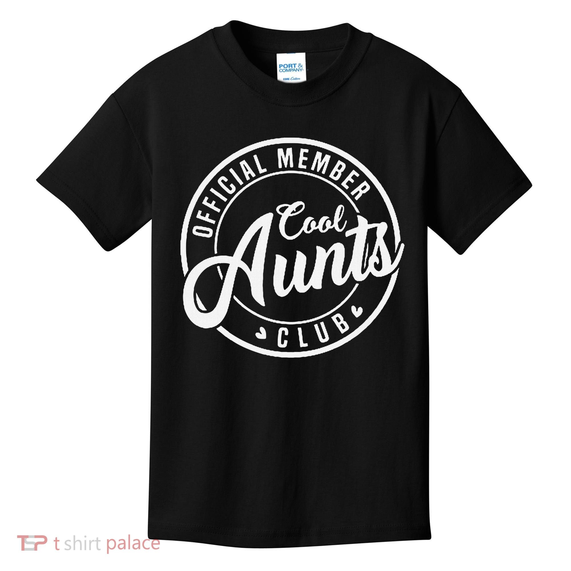 Member Cool Aunts Club Funny Auntie Mothers Day Kids T-Shirt
