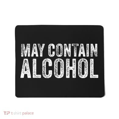 May Contain Alcohol Drinking Beer Tasting Funny Mousepad