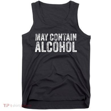 May Contain Alcohol Drinking Beer Tasting Funny Tank Top