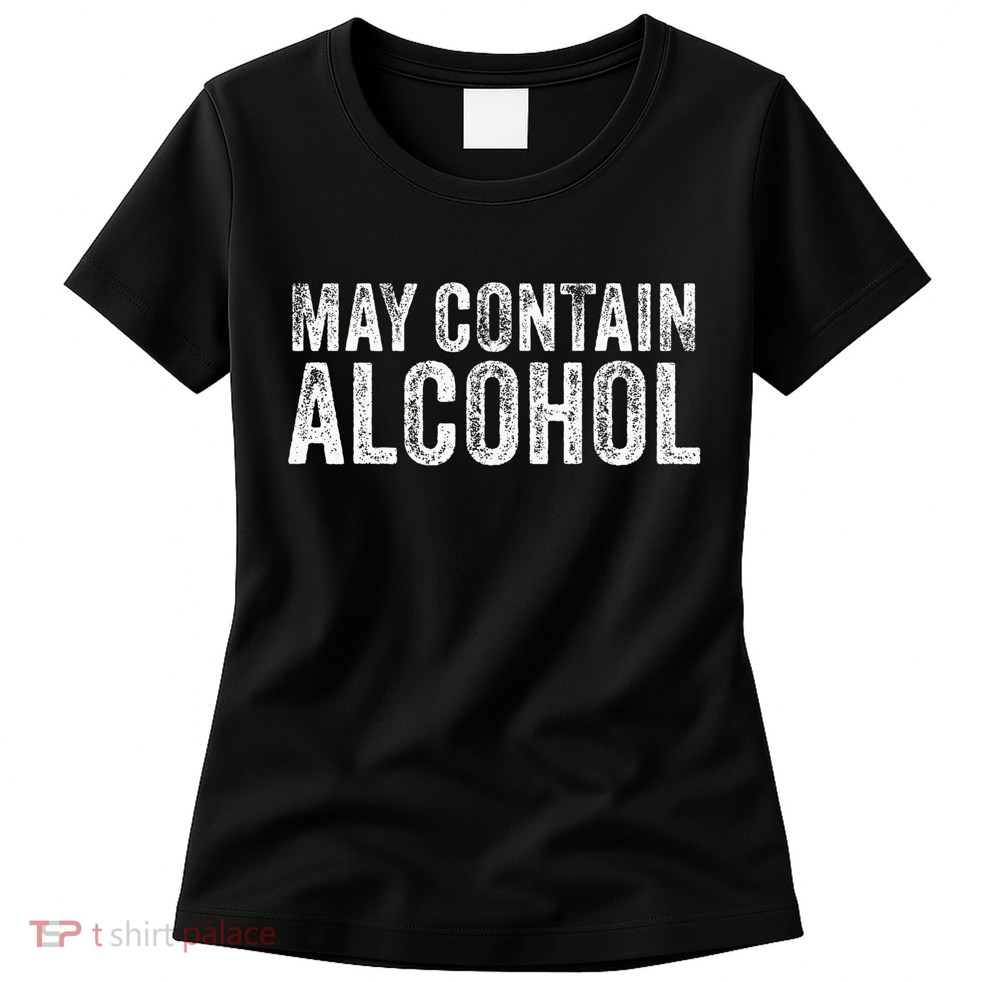 May Contain Alcohol Drinking Beer Tasting Funny Women's T-Shirt