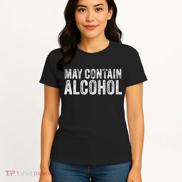 May Contain Alcohol Drinking Beer Tasting Funny Women's T-Shirt