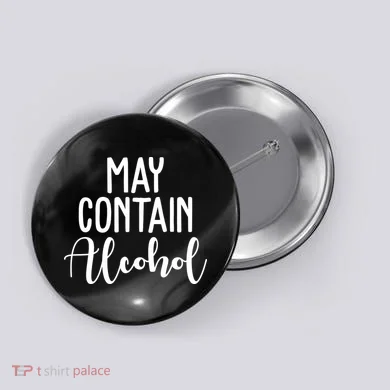 May Contain Alcohol Funny Button