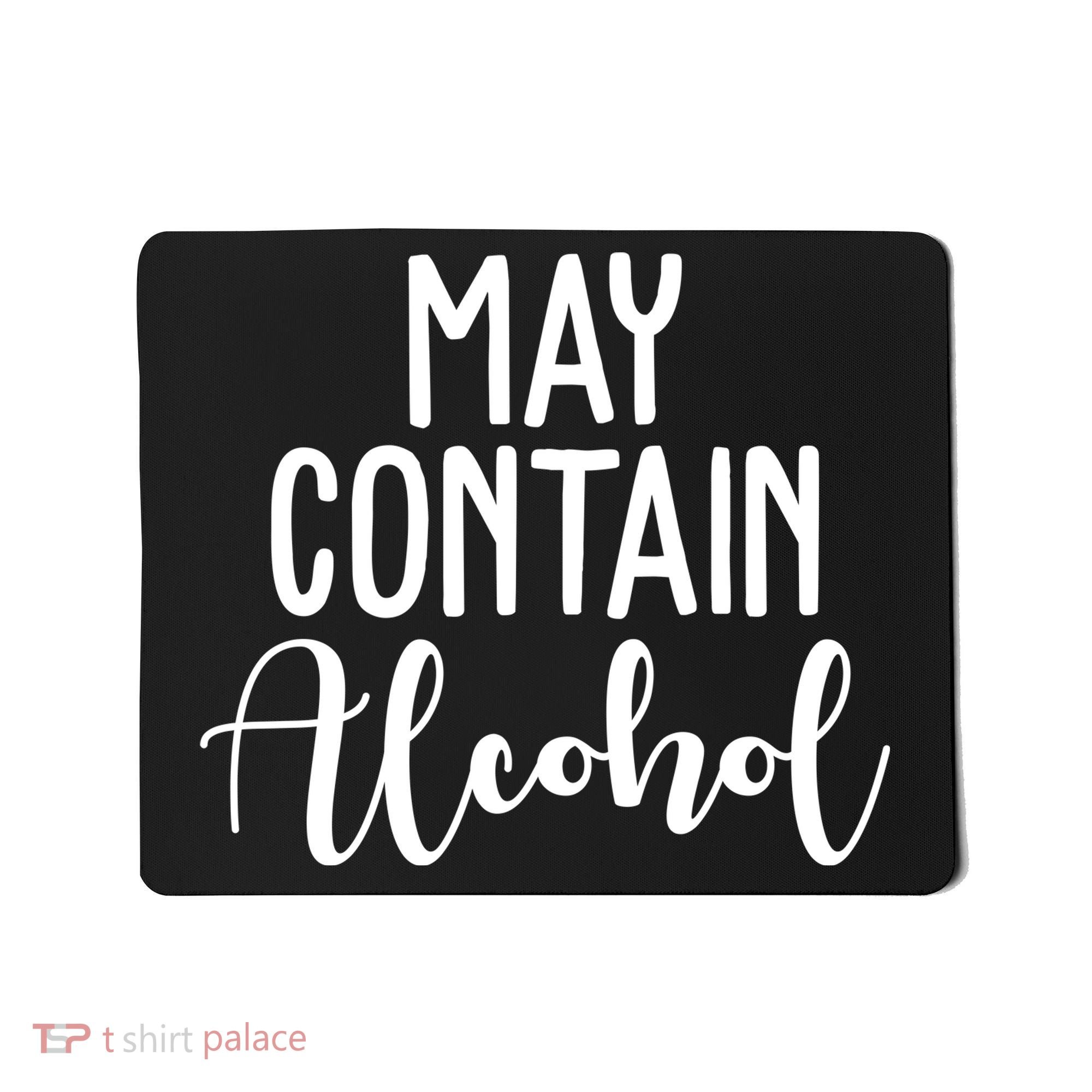 May Contain Alcohol Funny Mousepad
