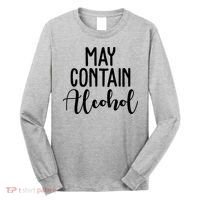 May Contain Alcohol Funny Long Sleeve Shirt thumb 0