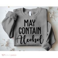 May Contain Alcohol Funny Sweatshirt thumb 2