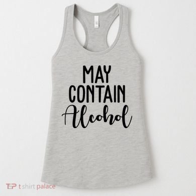 May Contain Alcohol Funny Women's Tank Top