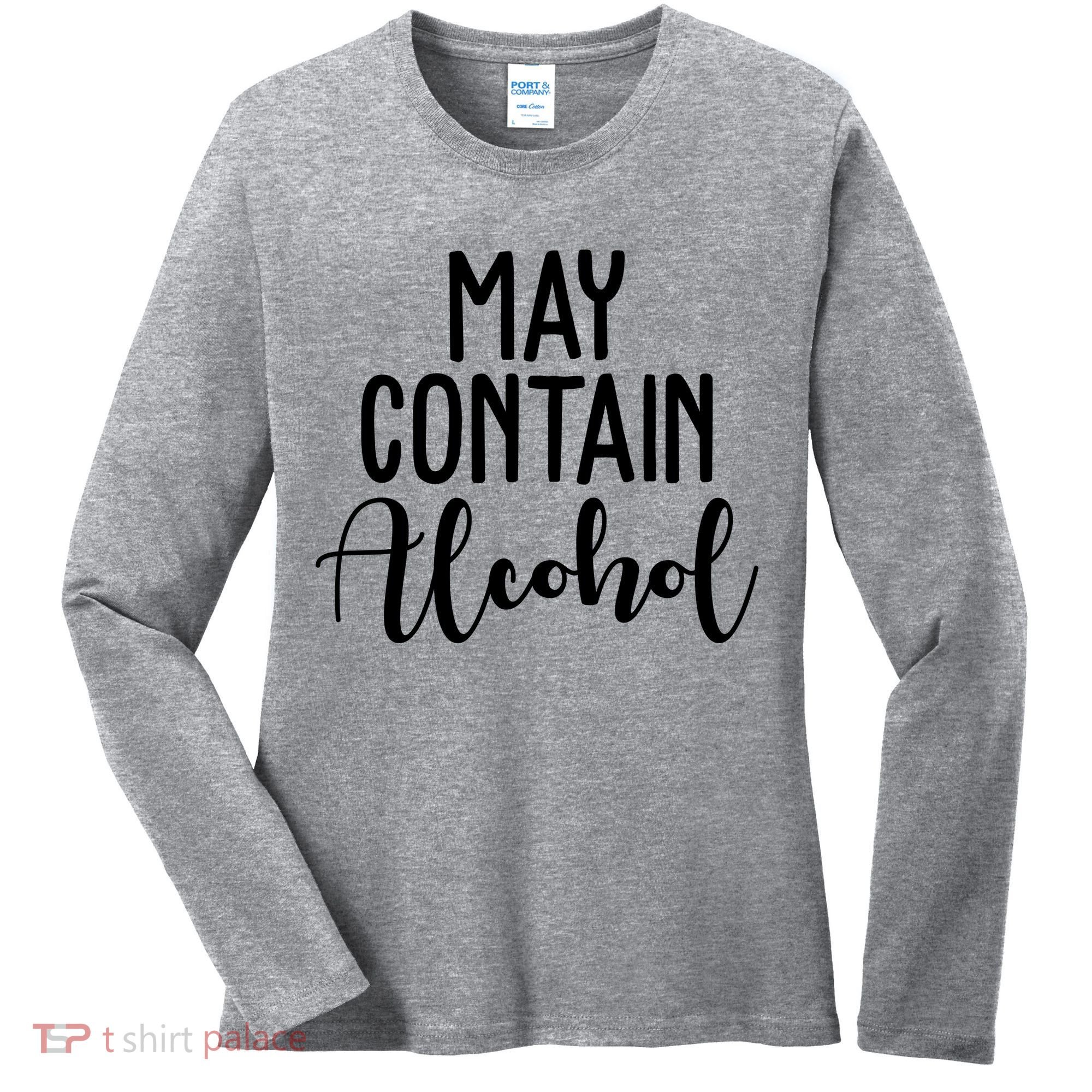 May Contain Alcohol Funny Women's Long Sleeve Shirt