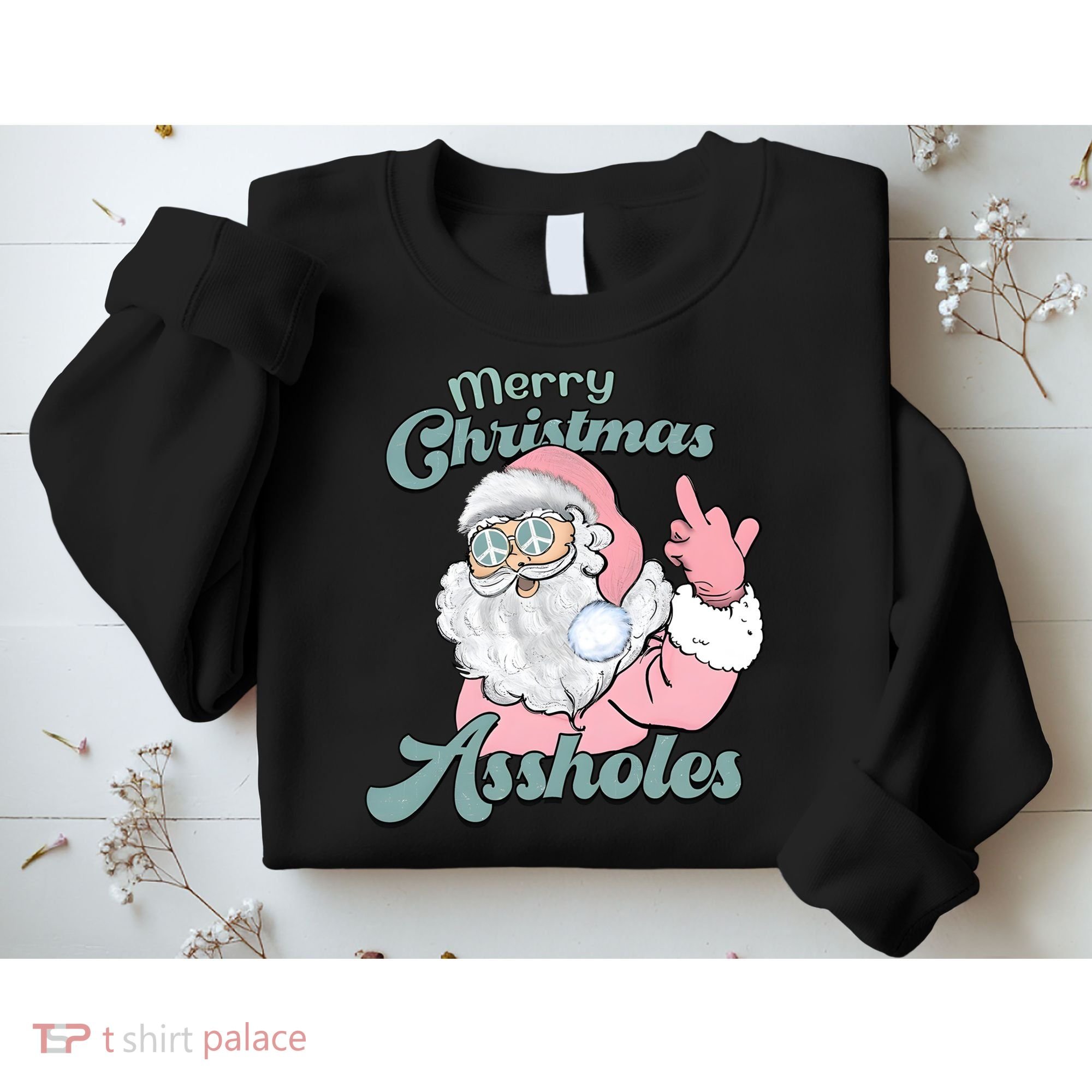 Merry Christmas Assholes Santa Dirty Humor Christmas Sweatshirt