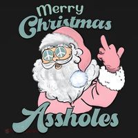 Merry Christmas Assholes Santa Dirty Humor Christmas T-Shirt thumb 7