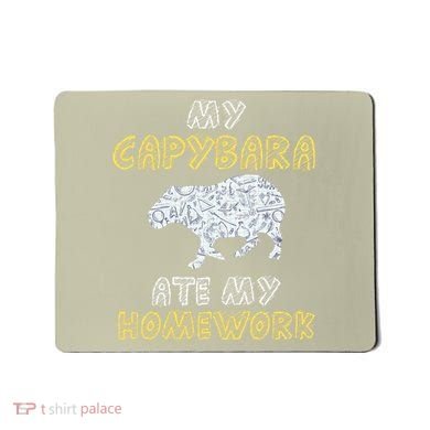 My Capybara Ate My Homework Mammal Animal Back To School Mousepad