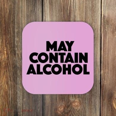 May Contain Alcohol Party Outfit Drinking Quote Coaster