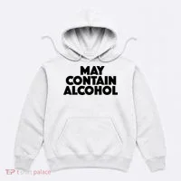 May Contain Alcohol Party Outfit Drinking Quote Hoodie thumb 0