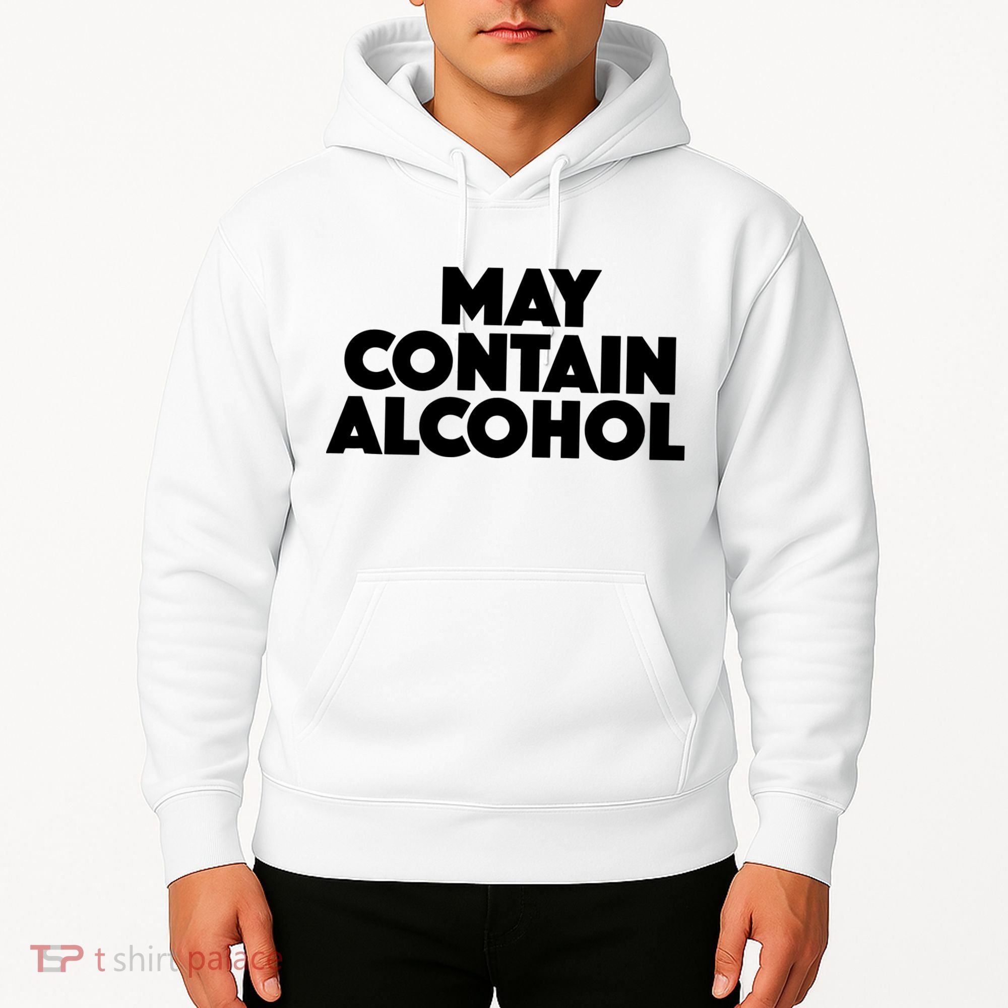 May Contain Alcohol Party Outfit Drinking Quote Hoodie