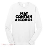 May Contain Alcohol Party Outfit Drinking Quote Long Sleeve Shirt thumb 0